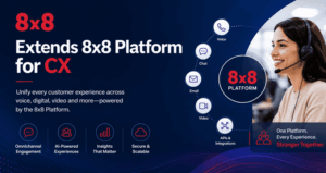 8x8 Extends 8x8 Platform for CX - contact-centres.com