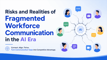 The Risks & Realities of Fragmented Workforce Communication in the AI ...
